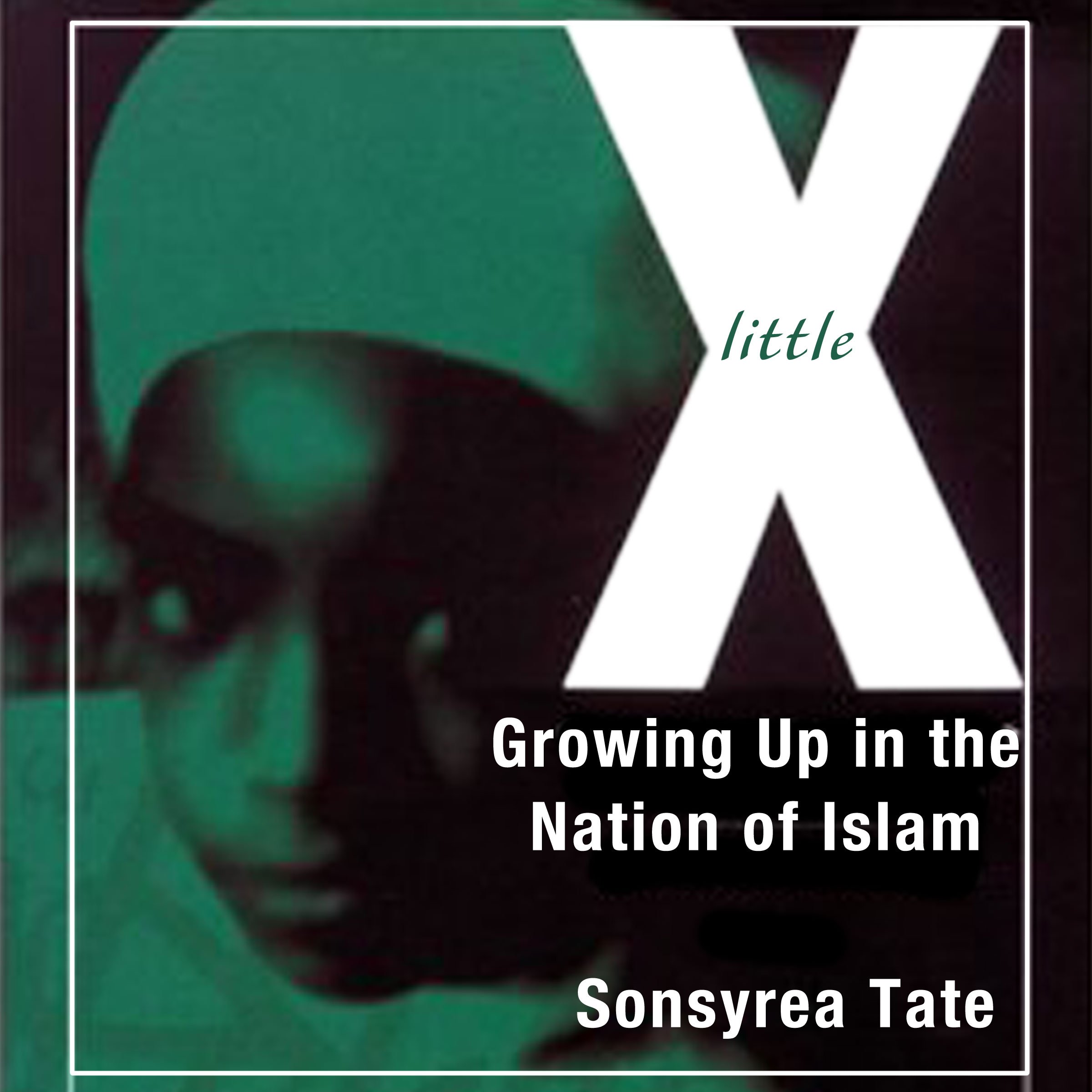 Cover art for Little X: Growing Up in the Nation of Islam