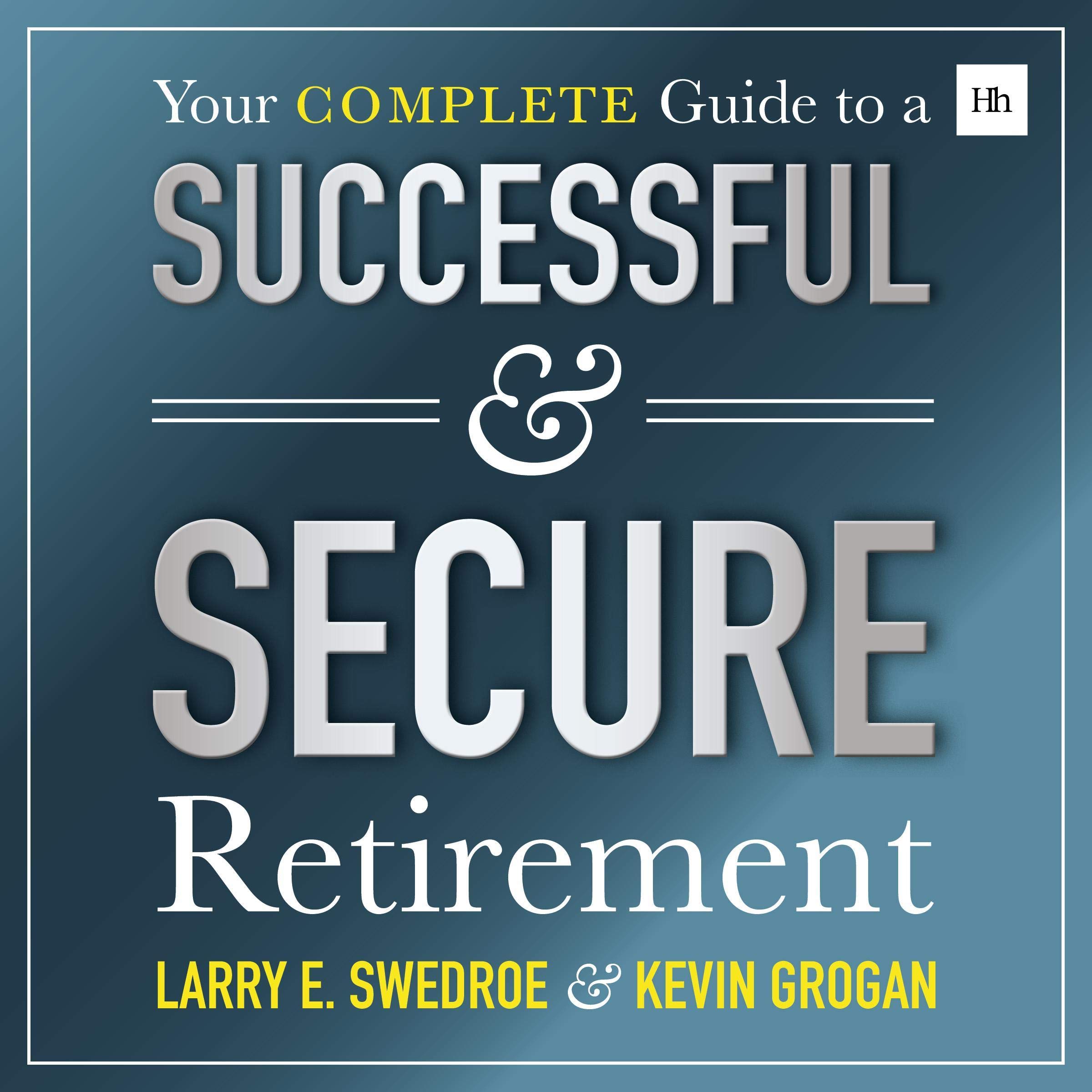 Your Complete Guide to a Successful & Secure Retirement