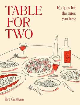 Table for Two: Recipes for the Ones You Love