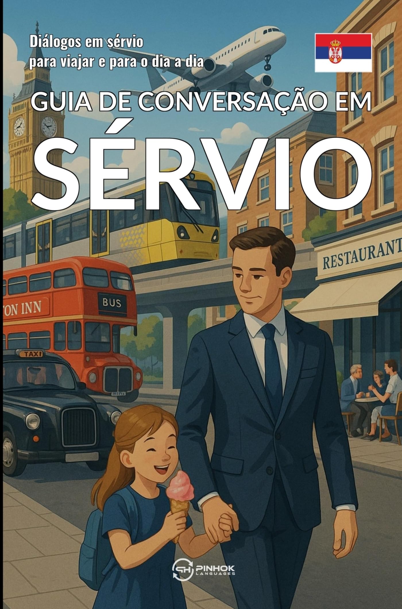 Guia de conversação em sérvio: Diálogos em sérvio para viajar e para o dia a dia