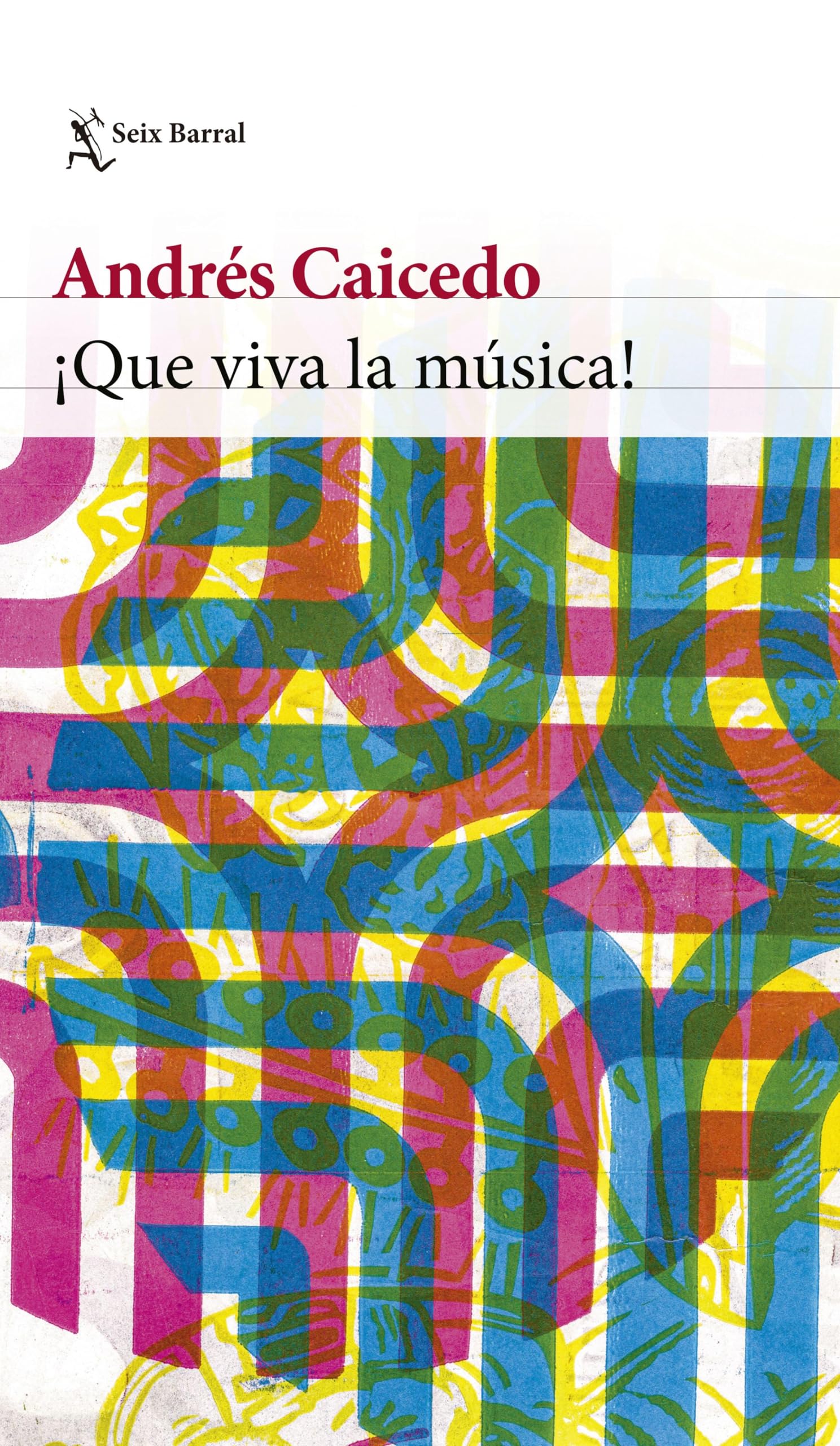¡Que viva la música! (Andrés Caicedo, obra completa.) (Spanish Edition)