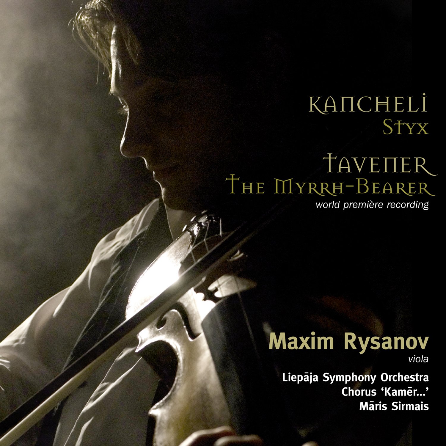 Kancheli: Styx; Tavener: The Myrrh-Bearer [Audio CD] Maxim Rysanov and Maris Sirmais