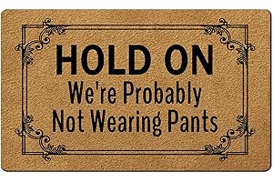 Hold On We're Probably Not Wearing Pants Doormat