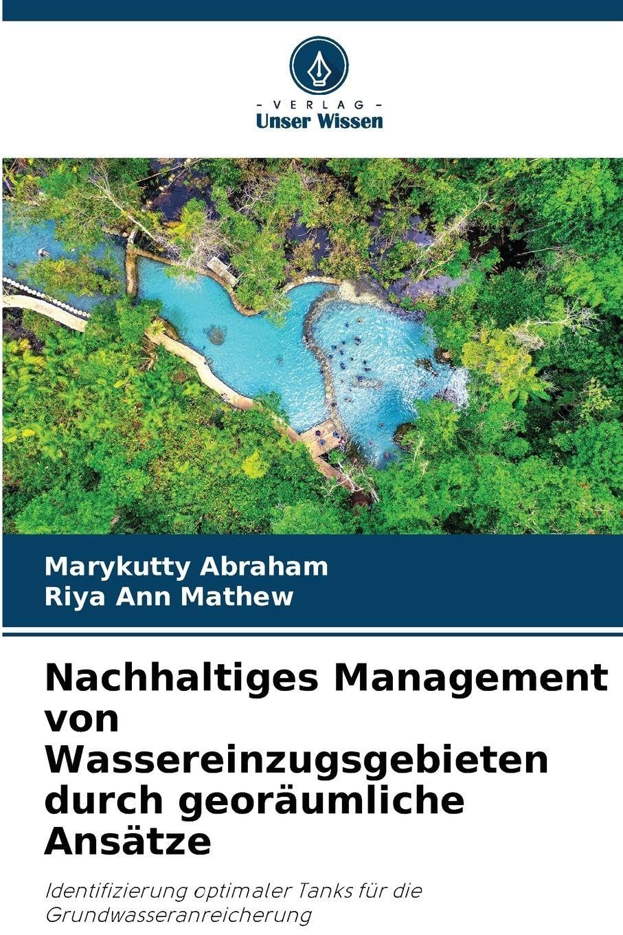 Nachhaltiges Management von Wassereinzugsgebieten durch georäumliche Ansätze: Identifizierung optimaler Tanks für die Grundwasseranreicherung