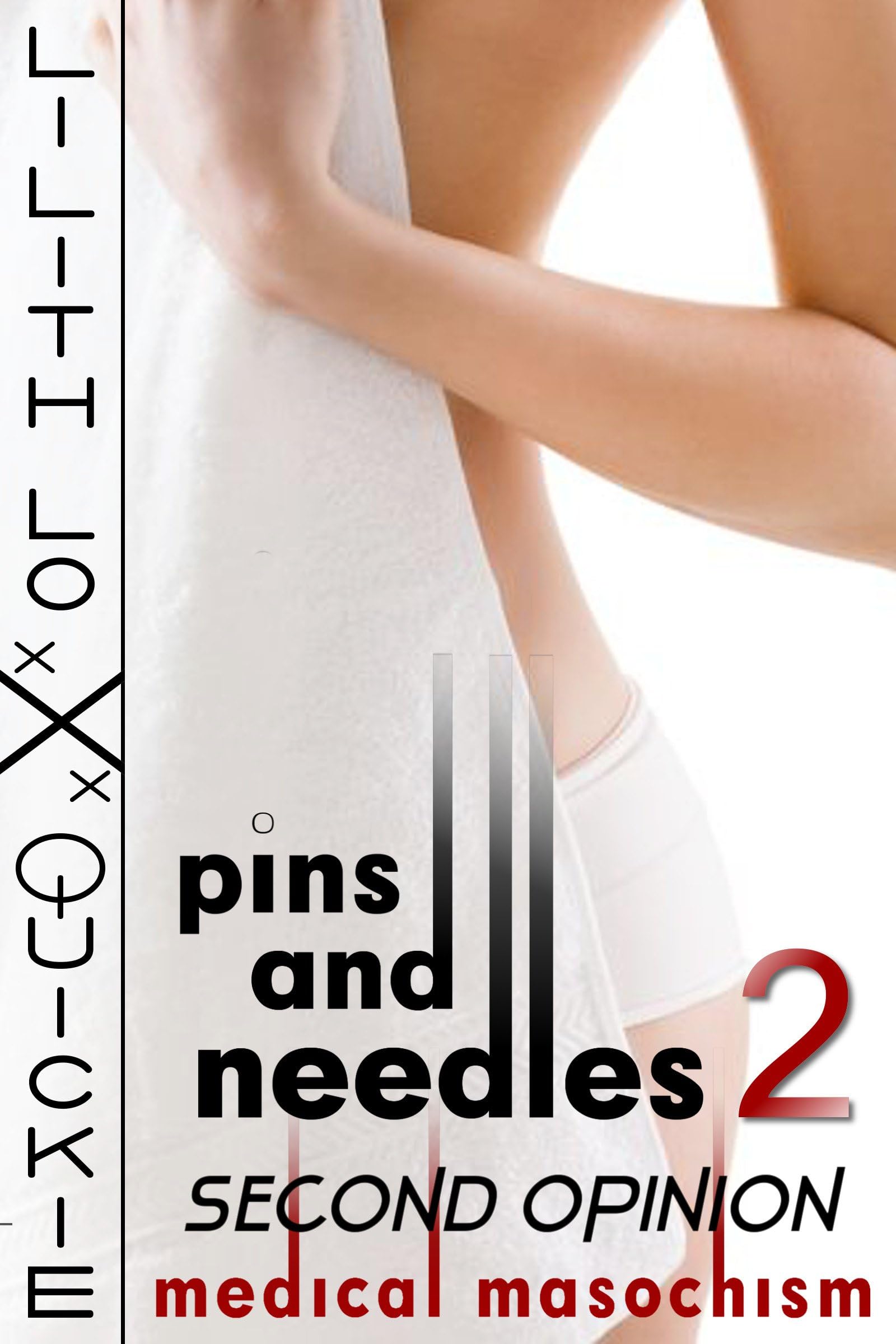 Pins and Needles 2: Second Opinion (Medical Masochism) Kindle Edition