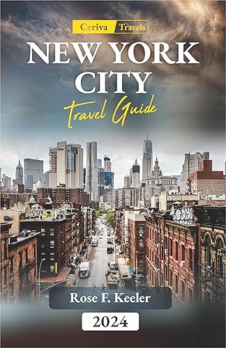 New York City Travel Guide 2024: The Most Comprehensive Up to Date Guide to Discover NYC's History, Culture, Art, Attractions and Hidden Gems, Tour to The Best Places to Stay, Eat
