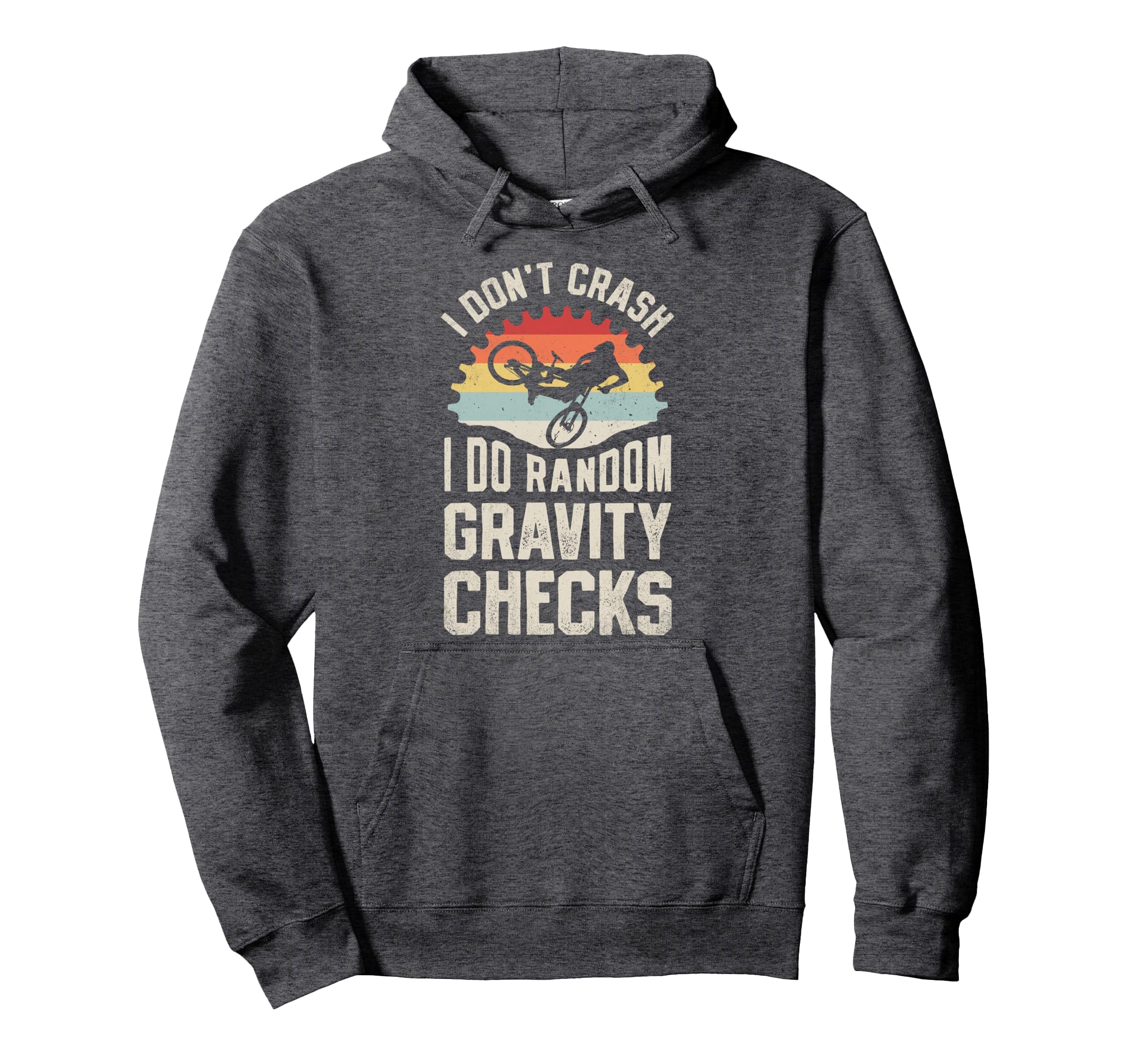 I Don't Crash I Do Random Gravity Checks Mountain Biking Pullover Hoodie