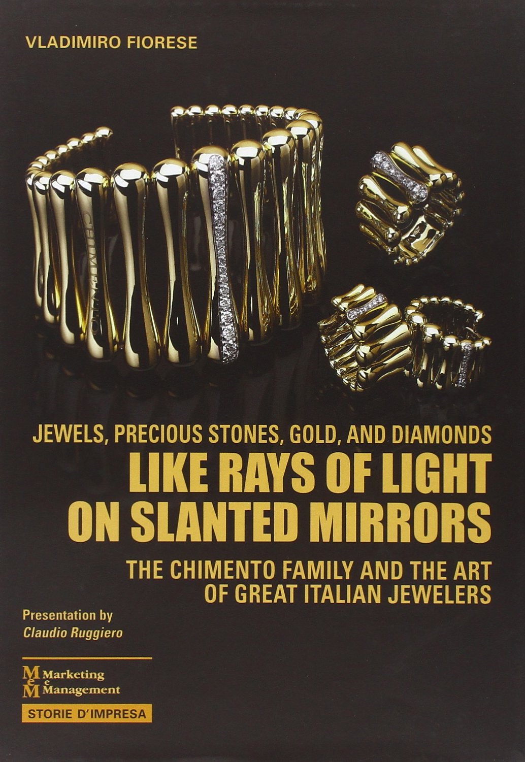 Like Rays of Light on Slanted Mirrors. the Chimento Family and the Art of Great Italian Jewelers