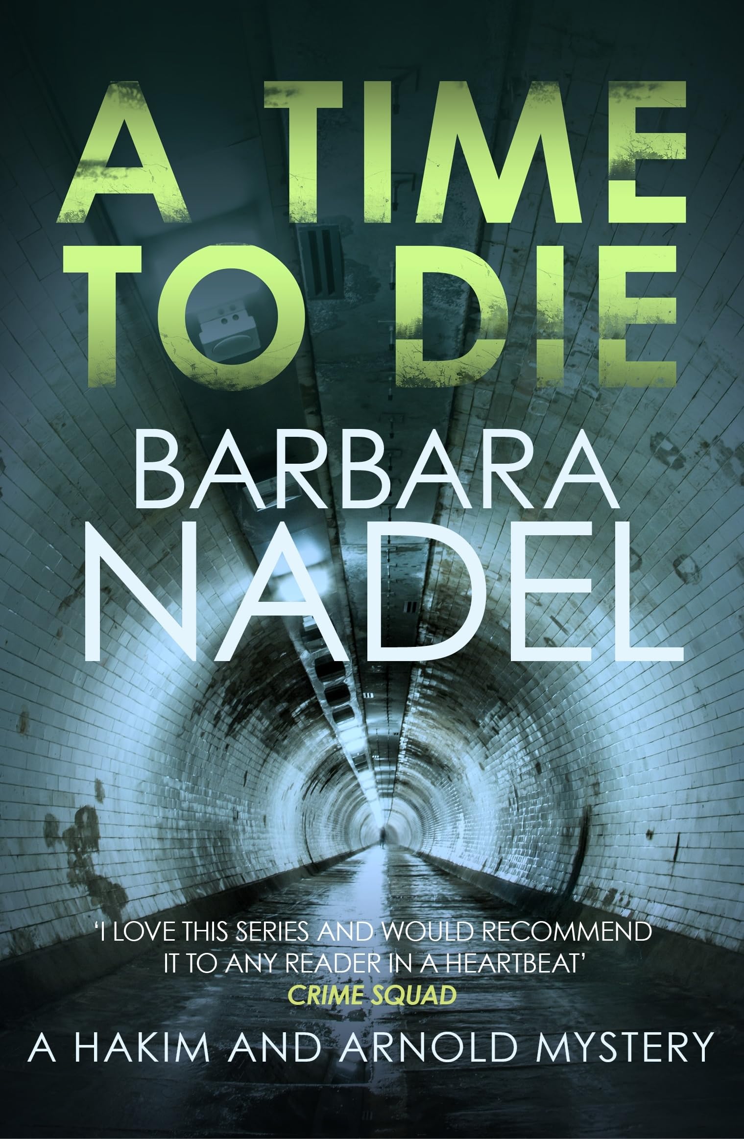 A Time to Die: An unputdownable gritty London crime thriller (Hakim & Arnold): From the author of the Inspector Ikmen series, inspiration for the BBC’s THE TURKISH DETECTIVE: 7