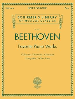 Beethoven Favorite Piano Works | Schrimers Library of Musical Classic Vol. 2071 | Sheet Music Collection with Sonatas Variations and Bagatelles | Essential Repertoire Music Book