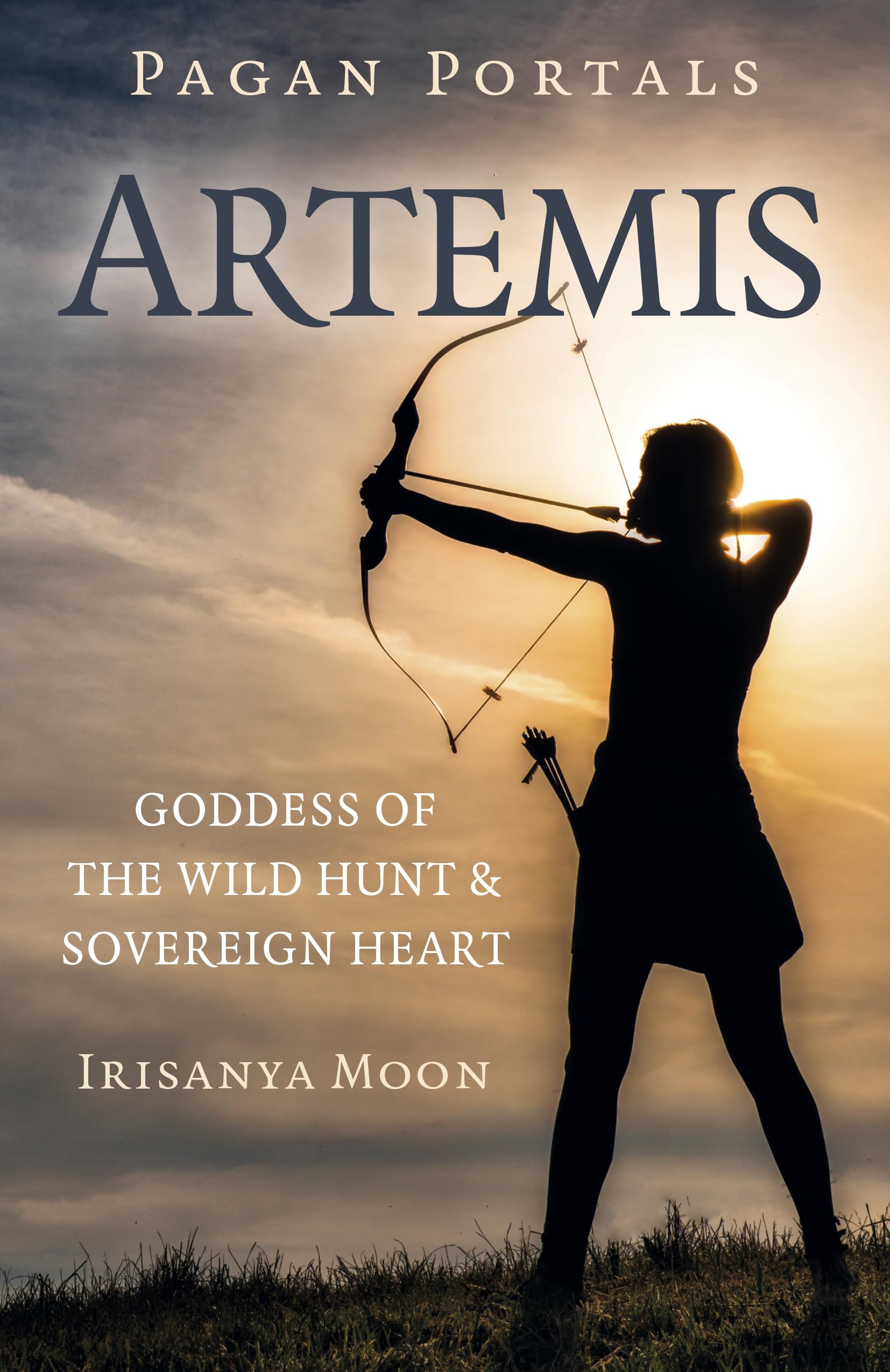 Pagan Portals - Artemis: Goddess of the Wild Hunt & Sovereign Heart