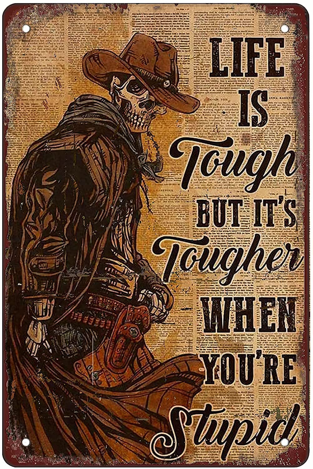 Skeleton Cowboy Life Is Tough But It'S Tougher When You'Re Stupid Funny Coffee Metal Tin Sign For Home Office Coffee Bar Decor 8x12inch