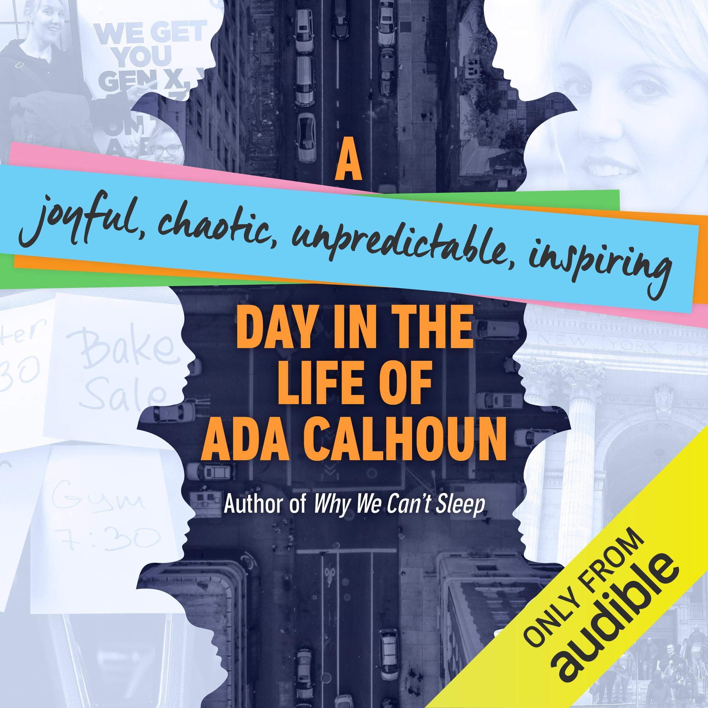 A Joyful, Chaotic, Unpredictable, Inspiring Day in the Life of Ada Calhoun