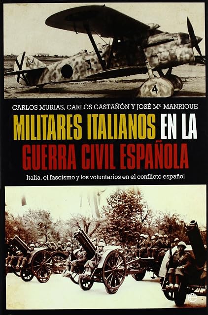 Portada de Militares Italianos en la Guerra Civil Española: Italia el Fasci Smo y