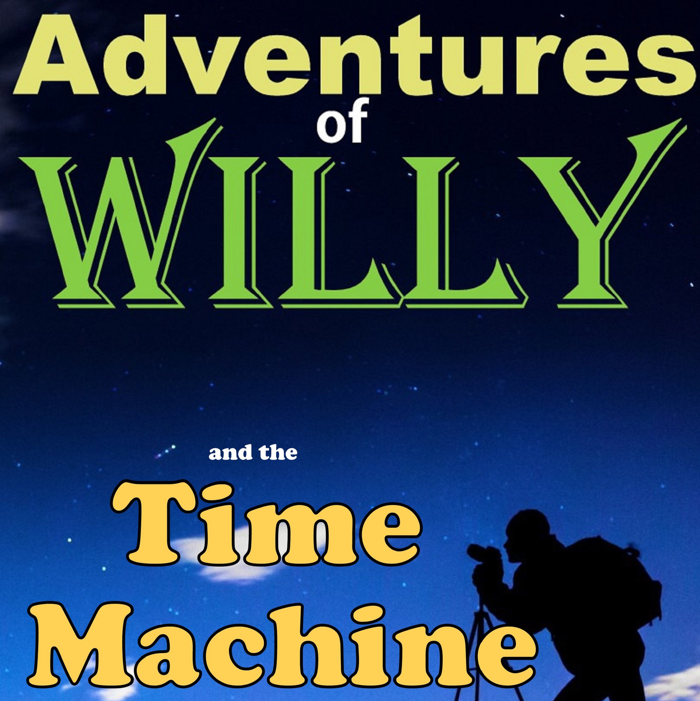 Cover art for Willy and the Time Machine: A Steampunk Adventure!