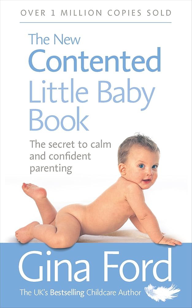 The New Contented Little Baby Book: The Bestselling Guide to Calm and Confident Parenting
