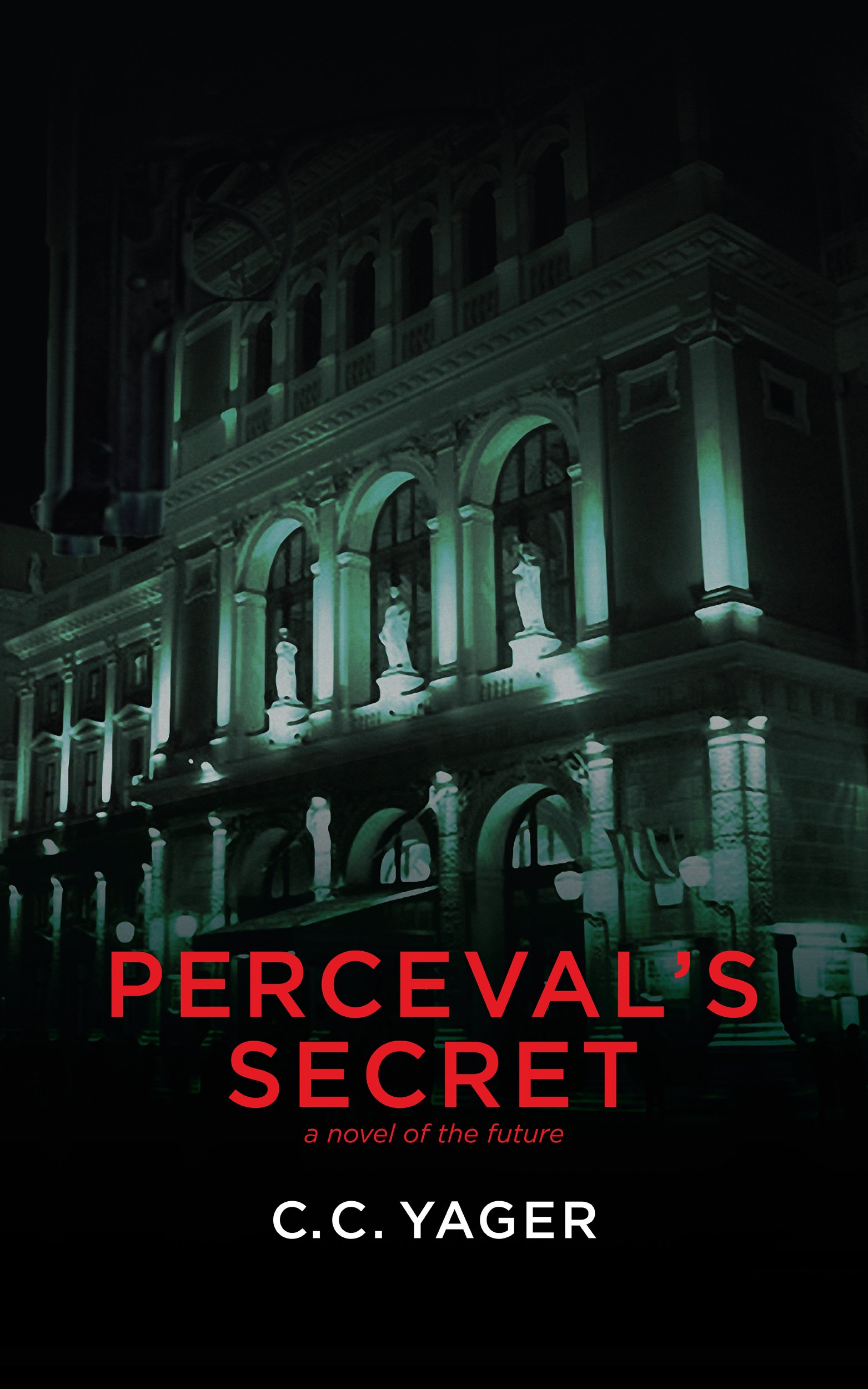 Perceval's Secret: A Novel of the Future (Perceval Series Book 1)