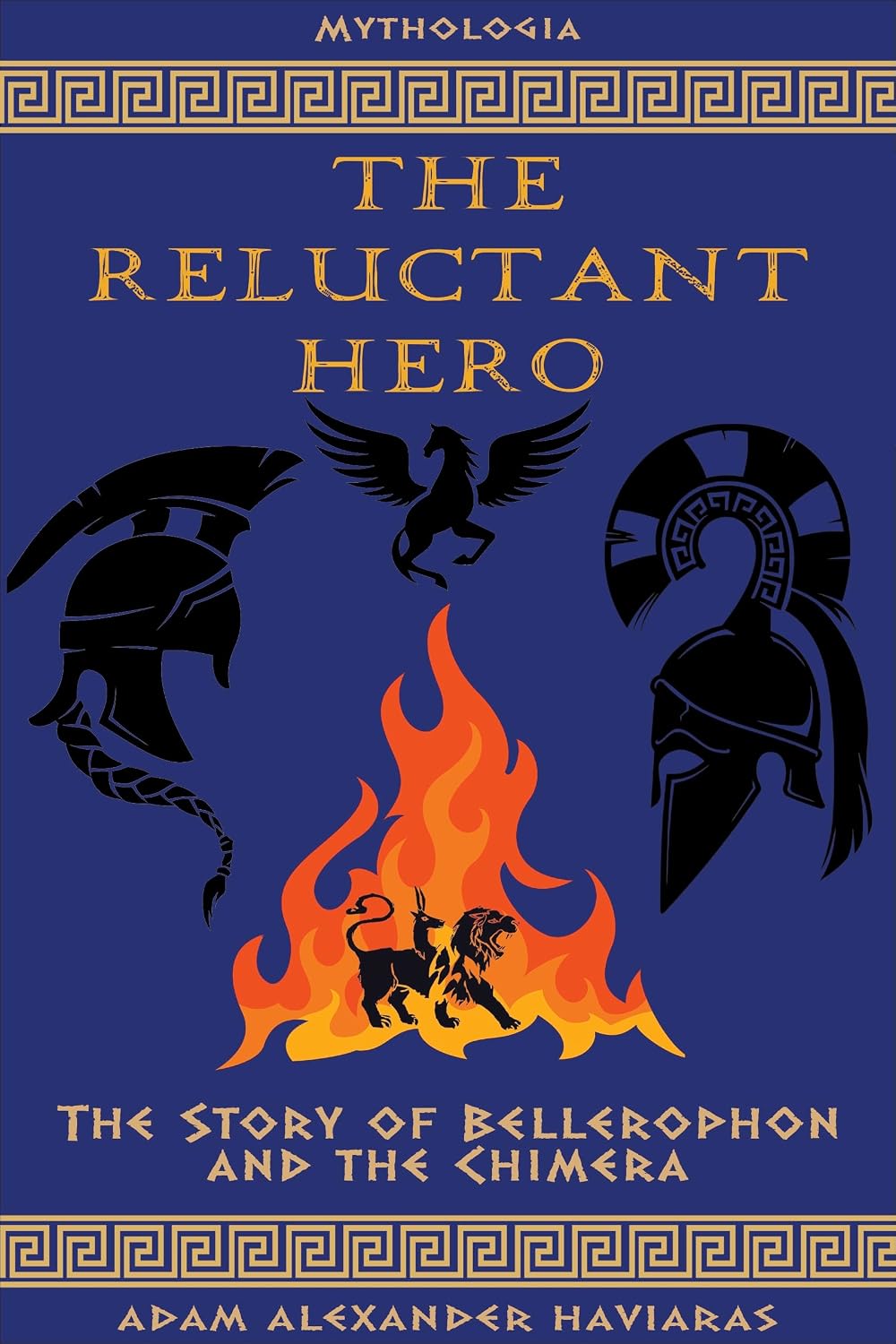 The Reluctant Hero: The Story of Bellerophon and the Chimera (Mythologia)