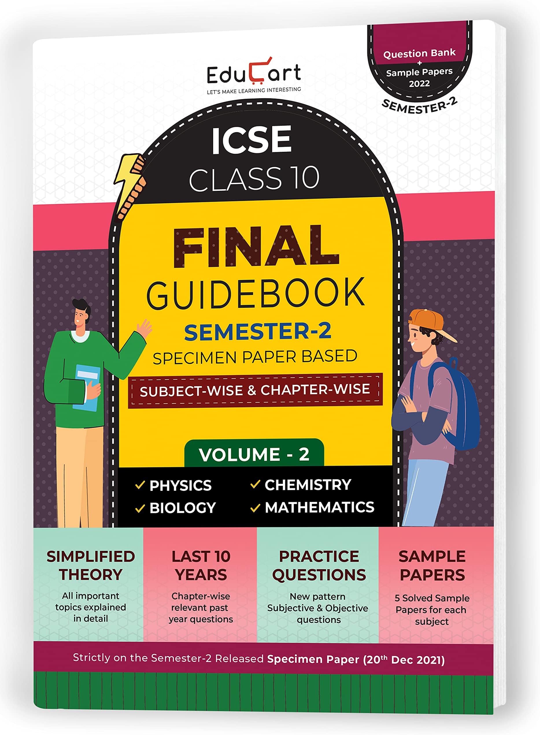 EDUCART ICSE Class 10 Final Guidebook Semester 2 Volume 2 (Question Bank + Sample Papers Combined) 2022 - Physics, Chemistry, Biology and Mathematics