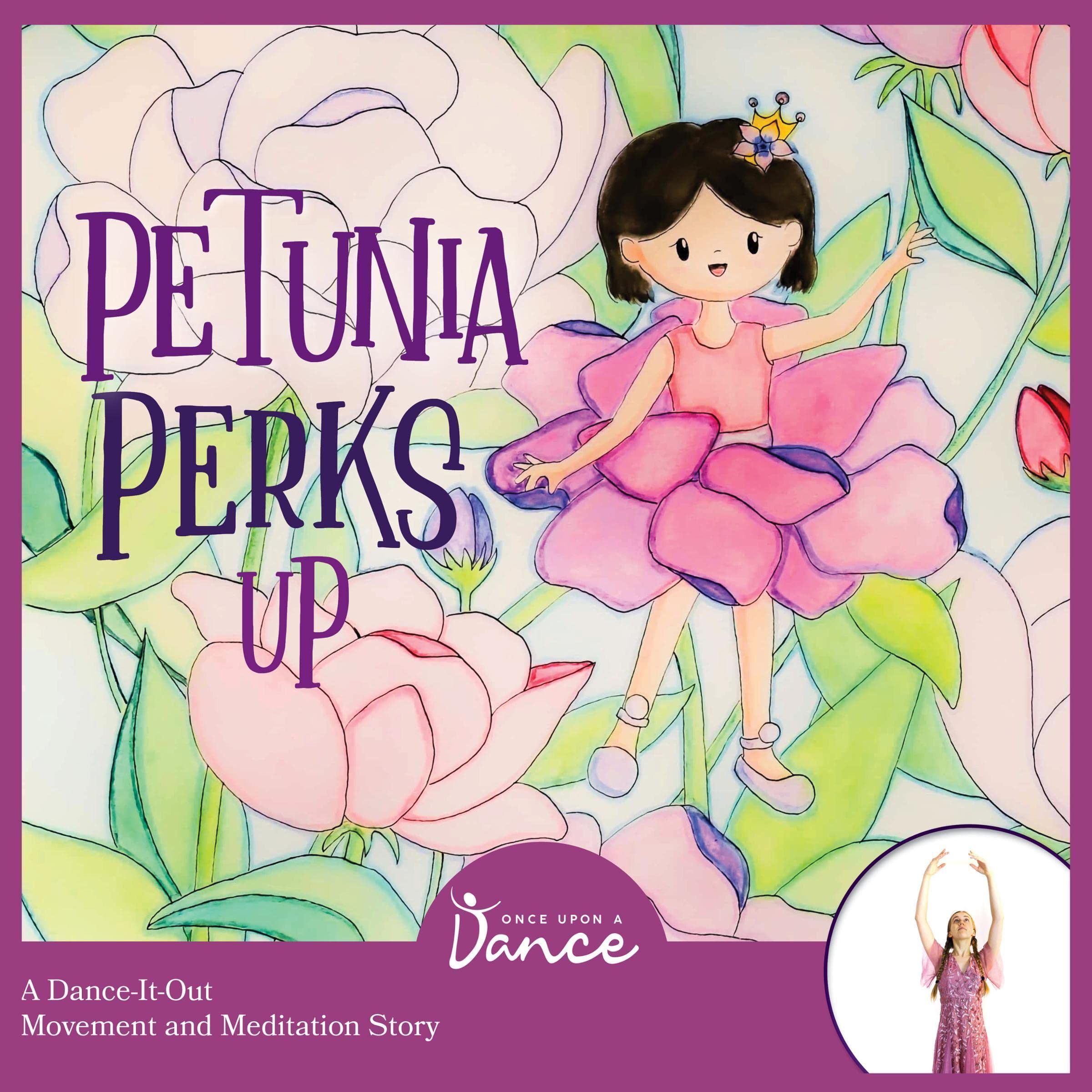 Cover art for Petunia Perks Up: A Dance-It-Out Movement and Meditation Story