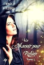 Download Un manoir pour refuge: Tome 1 PDF
