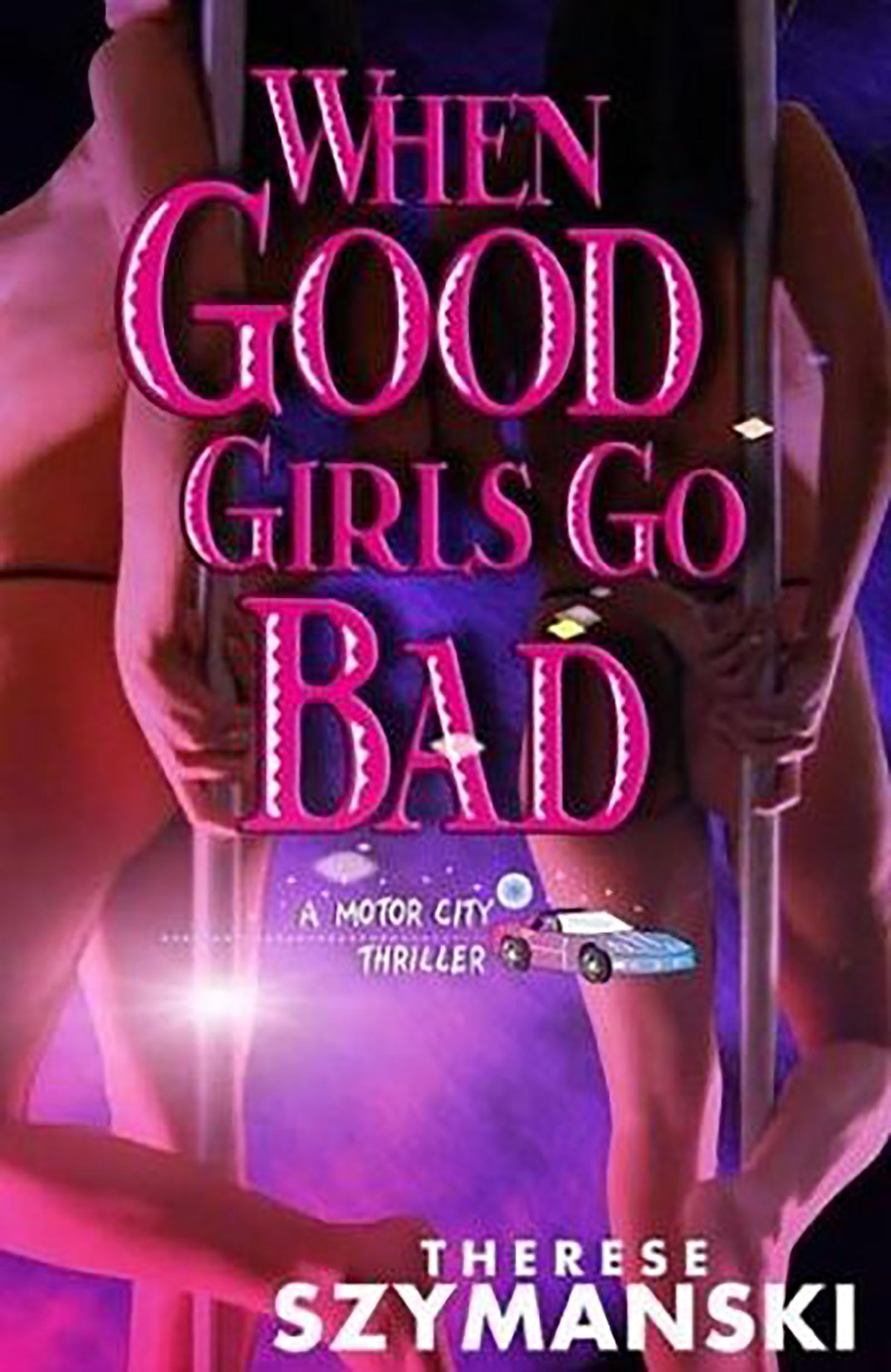 Buy When Good Girls Go Bad: A Motor City Thriller: 5 — BookShops.in
