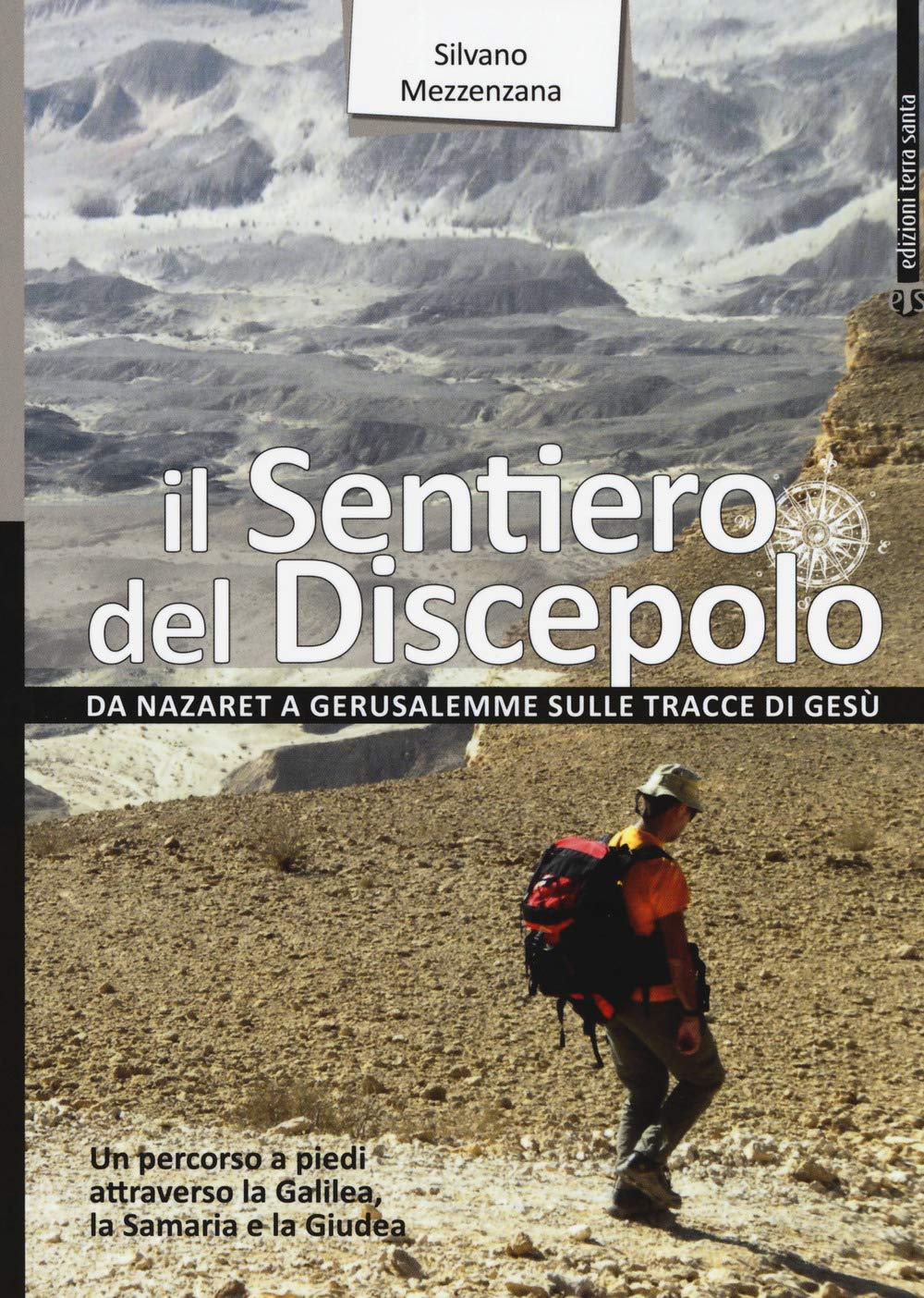 Il Sentiero Del Discepolo. Da Nazaret A Gerusalemme Sulle Tracce Di Gesù - 4