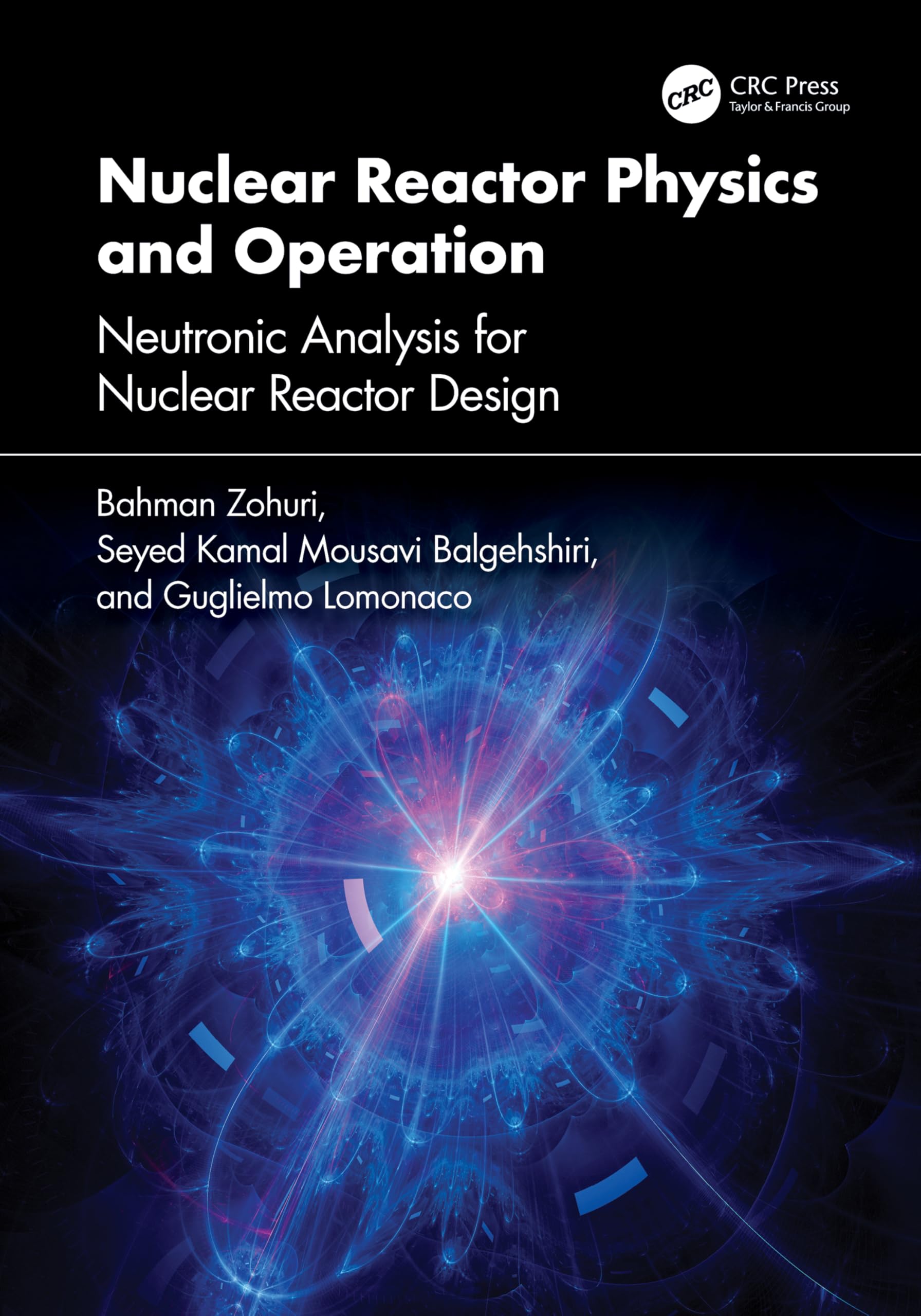 Nuclear Reactor Physics and Operation: Neutronic Analysis For Nuclear Reactor Design