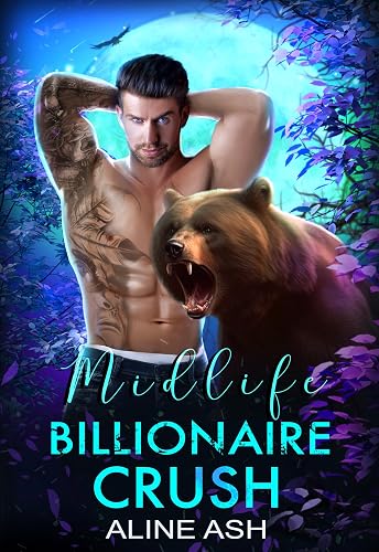 Midlife Billionaire Crush: A Fated Mate Shifter Romance (Bear Mates Over Forty Book 10)