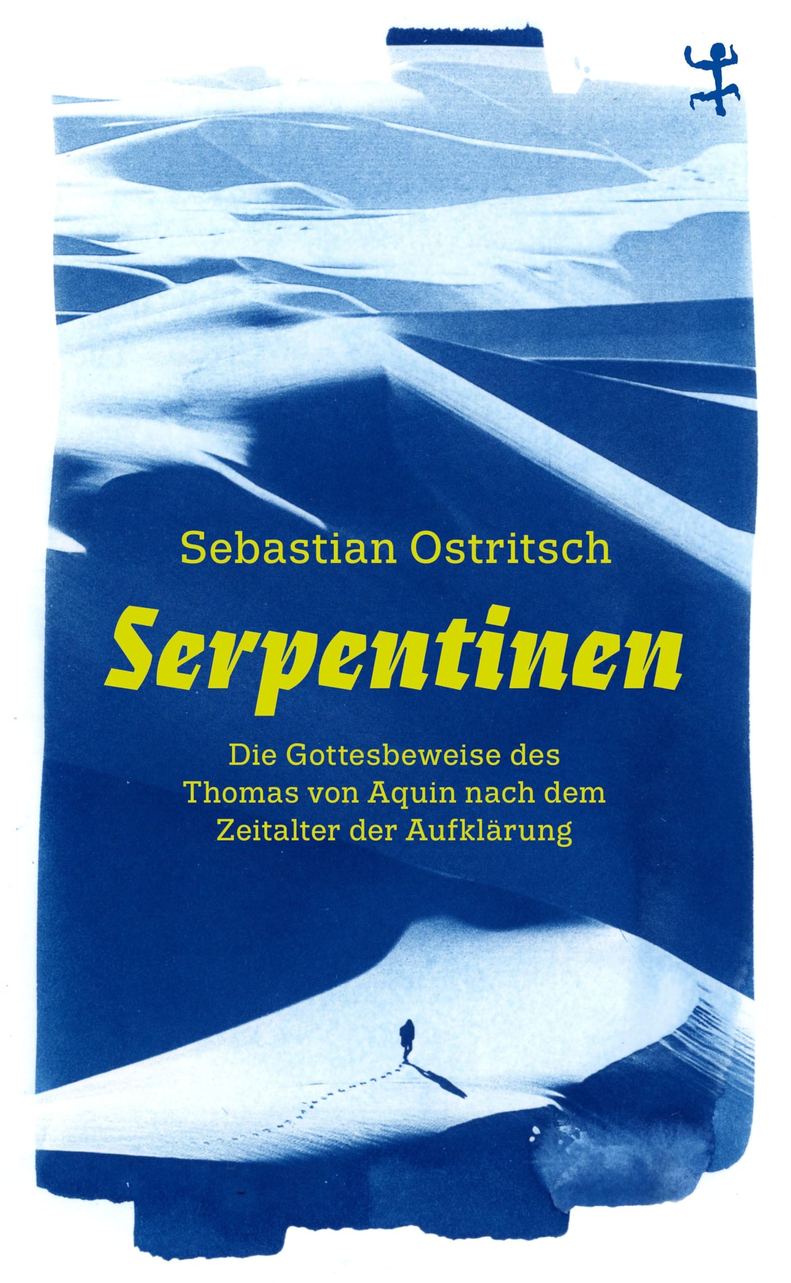 Serpentinen: Die Gottesbeweise des Thomas von Aquin nach dem Zeitalter der Aufklärung