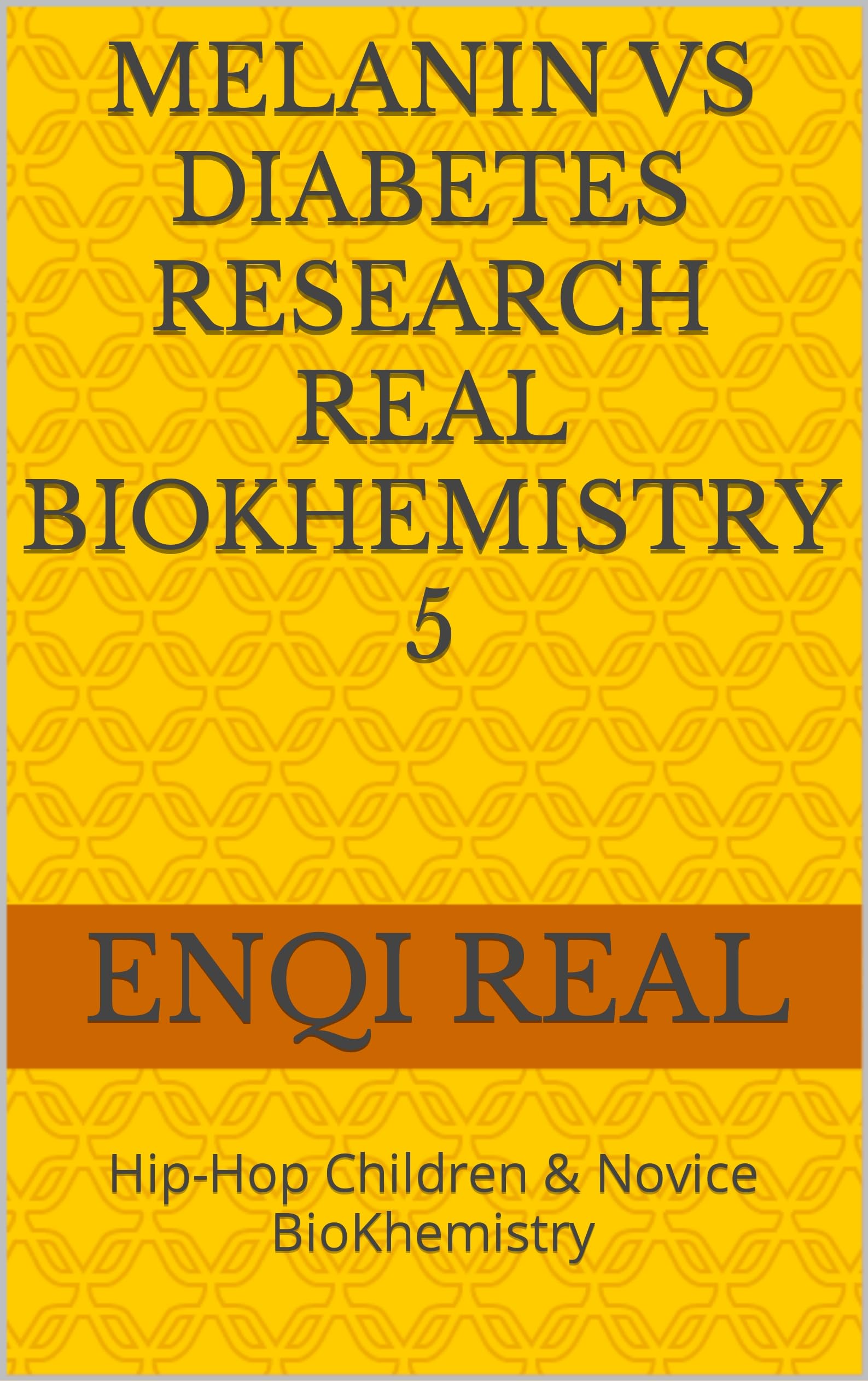 Melanin vs Diabetes Research 5: Advanced Hip-Hop BioKhemistry for Young Learners