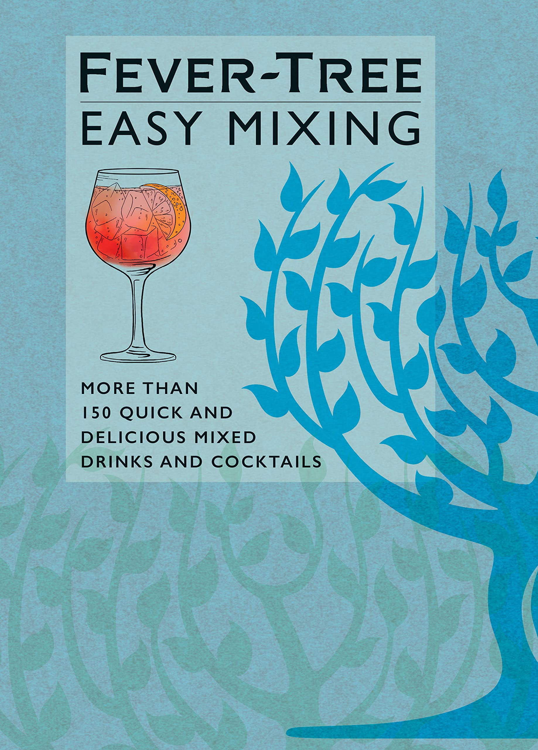 Fever-Tree Easy Mixing: BRAND-NEW BOOK – quicker, simpler, more delicious than