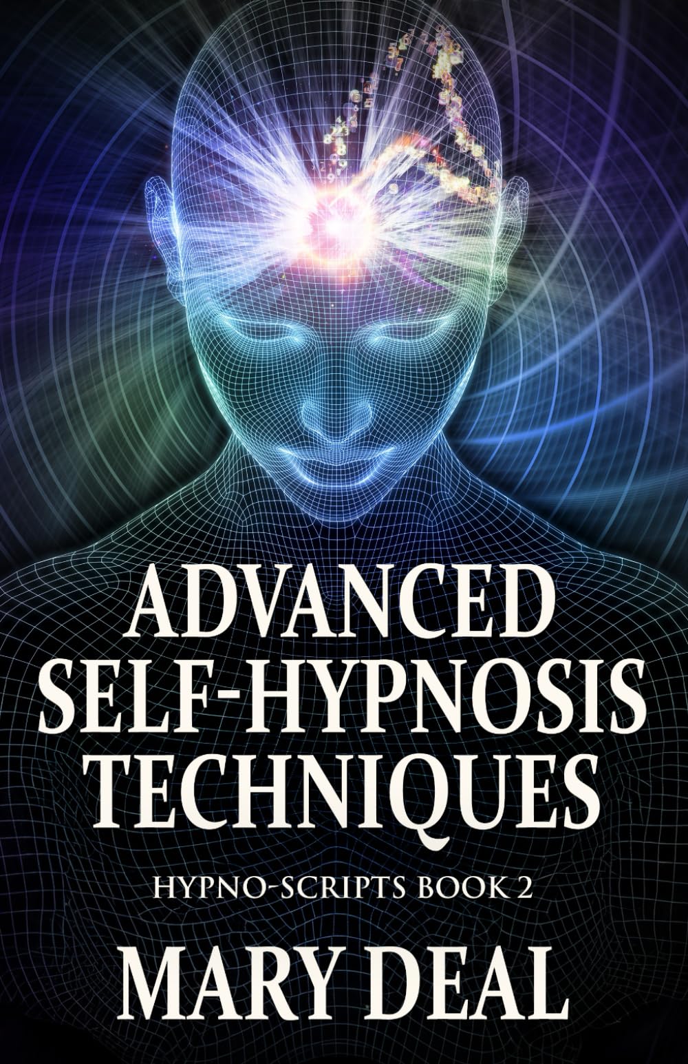 Advanced Self-Hypnosis Techniques (Hypno-Scripts)