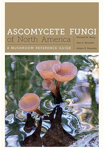 Ascomycete Fungi of North America: A Mushroom Reference Guide (Corrie