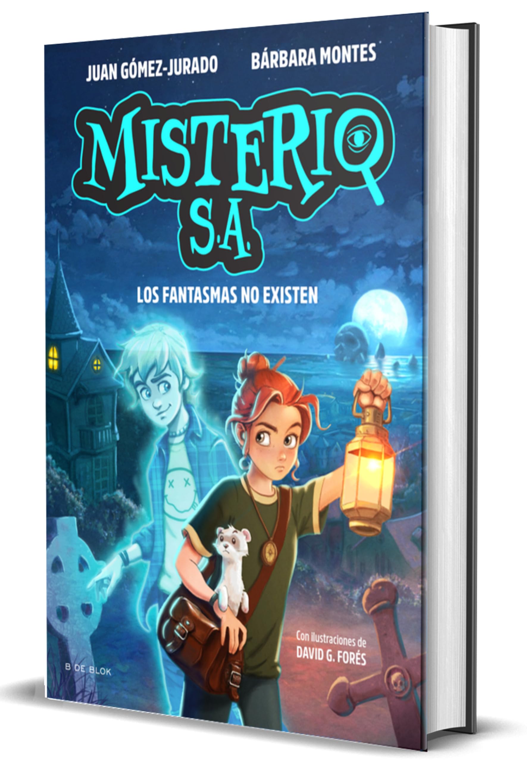 Misterio S.A. 1 - Los fantasmas no existen (Juan Gómez-Jurado y Bárbara Montes)