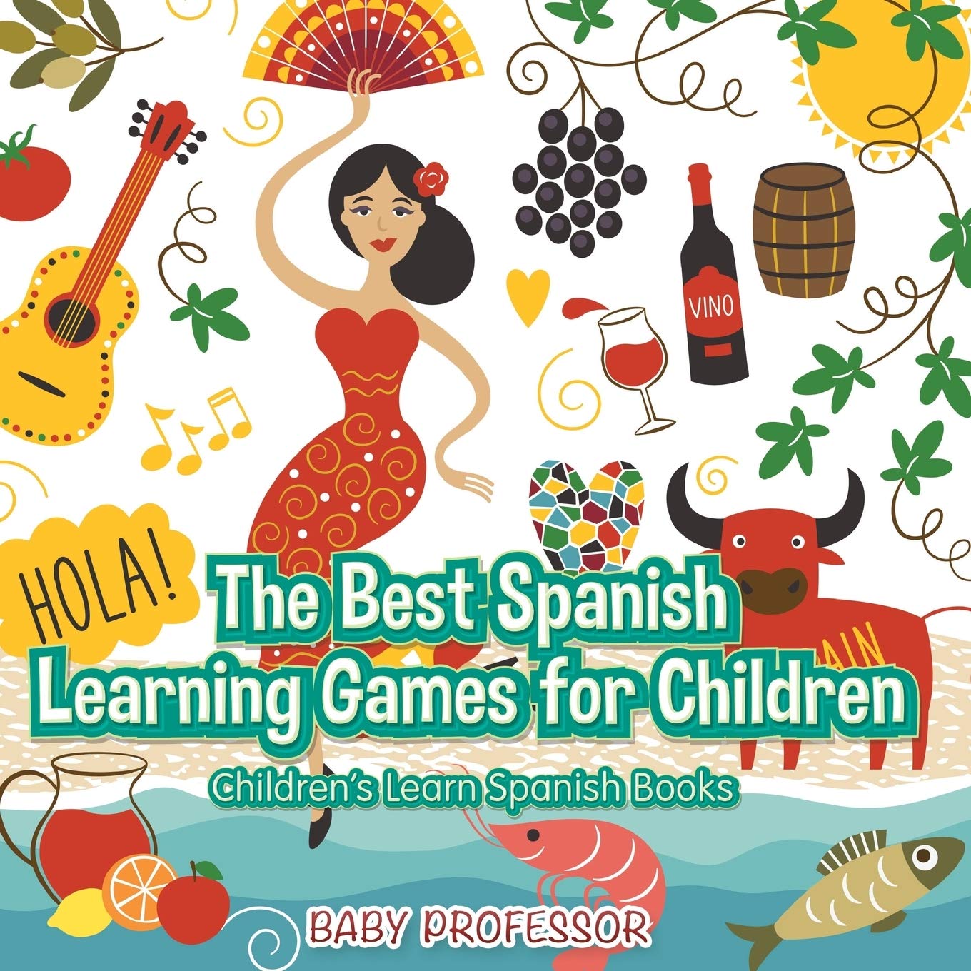 The Best Spanish Learning Games for Children Children's Learn Spanish Books : Baby Professor: Amazon.de: Books The best spanish learning games for children children's learn spanish books : baby professor: amazon.de: books