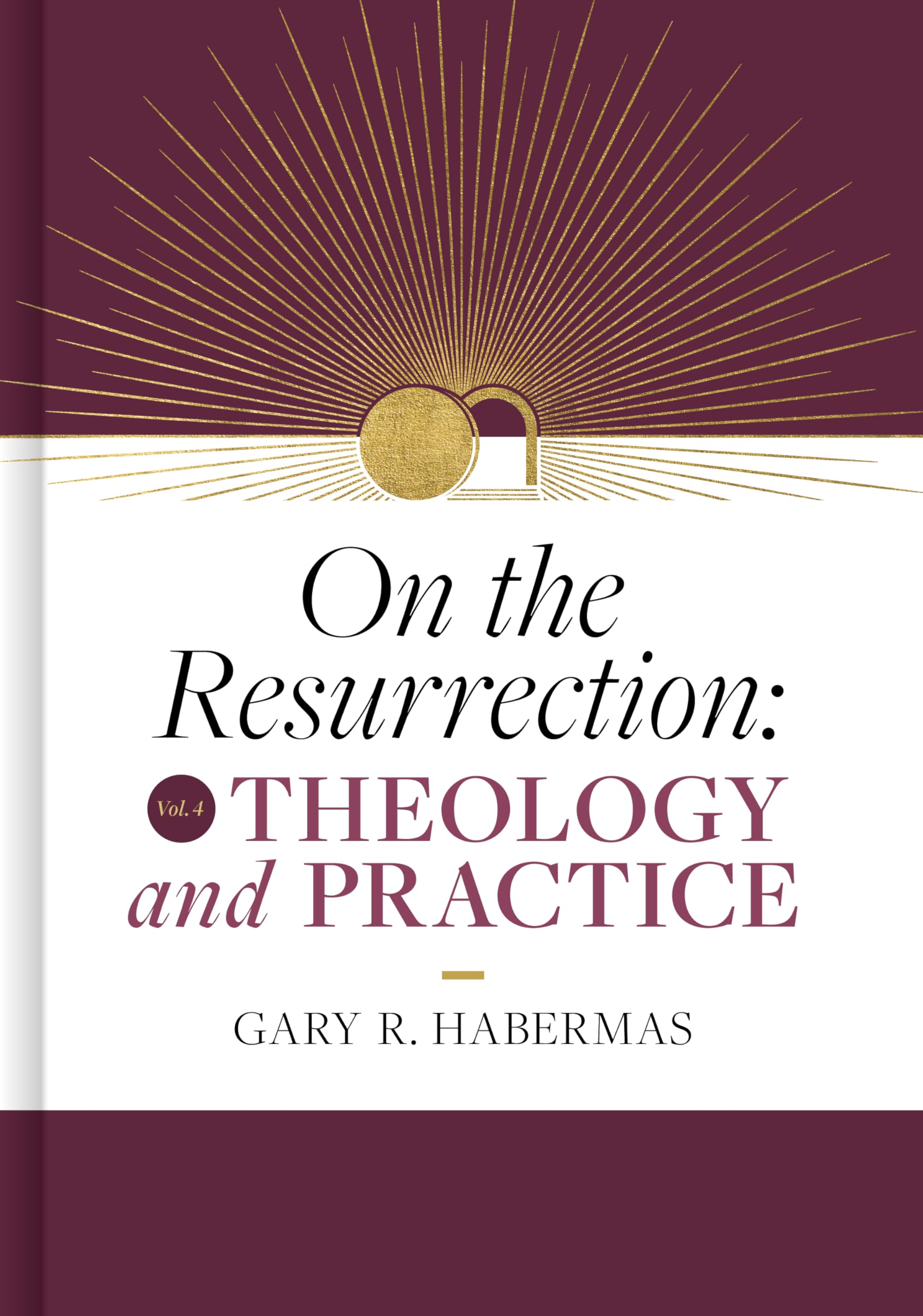 On the Resurrection, Volume 4: Theology and Practice Volume 4