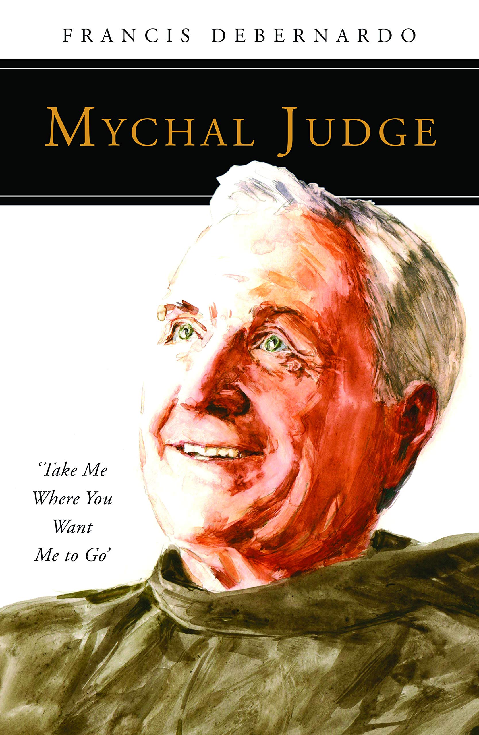 Mychal Judge: “Take Me Where You Want Me to Go” (People of God)