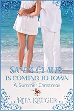 Santa Clause Is Coming To Town: A Summer Christmas Romance