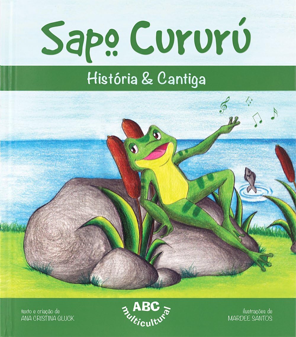 Sapo Cururu - Historia e Cantiga : Ana Cristina Gluck: Amazon.com.br ...
