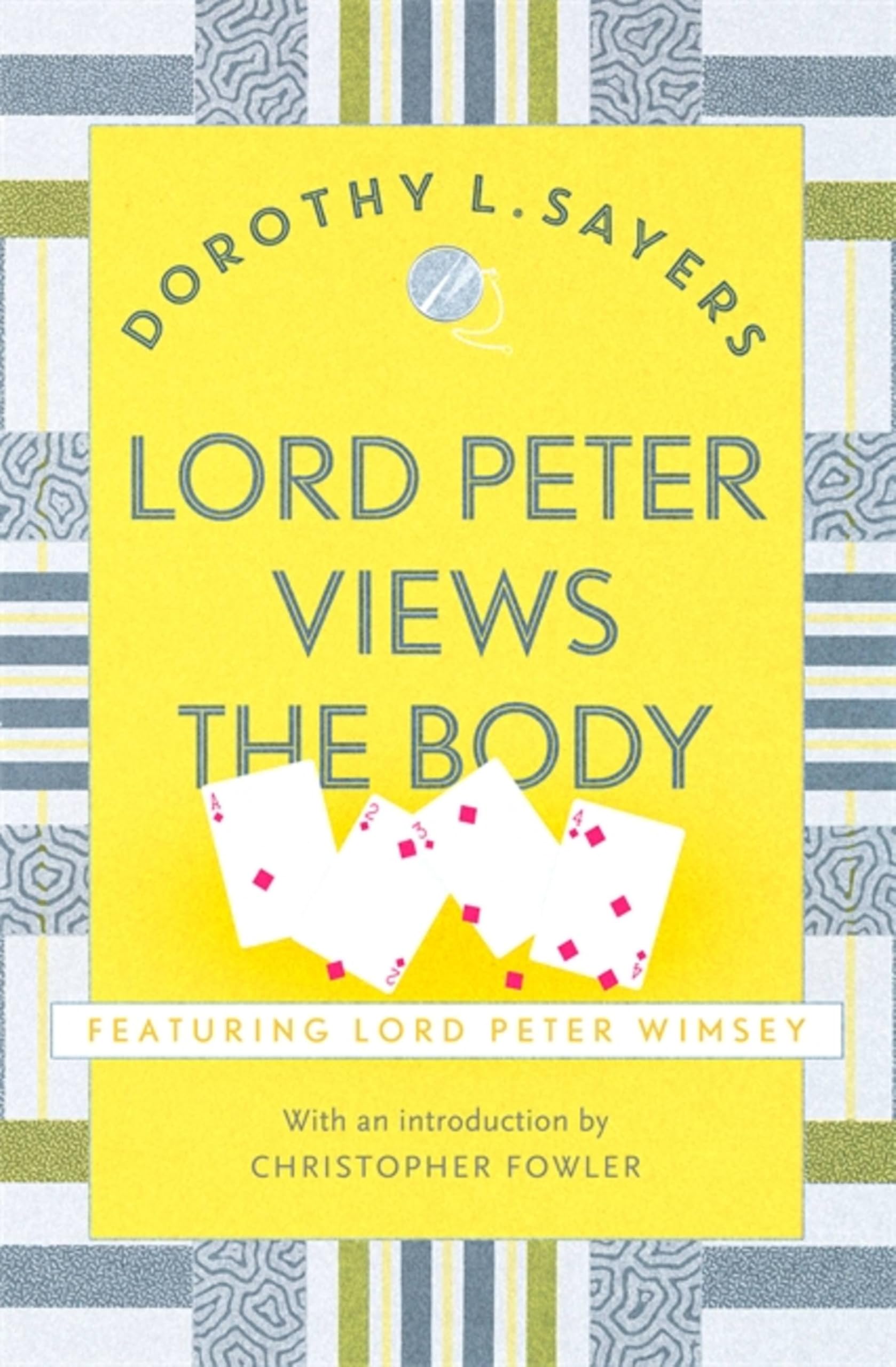 Lord Peter Views the Body: The iconic British detective series from one of our greatest ever mystery writers (Lord Peter Wimsey Mysteries)