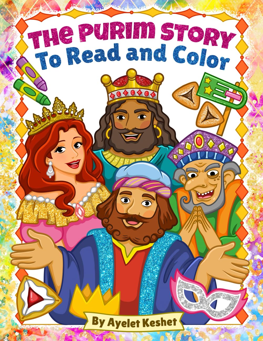 The Purim Story to Read and Color: A Purim Coloring Book for Kids with the Complete Story of Esther and Purim Traditions