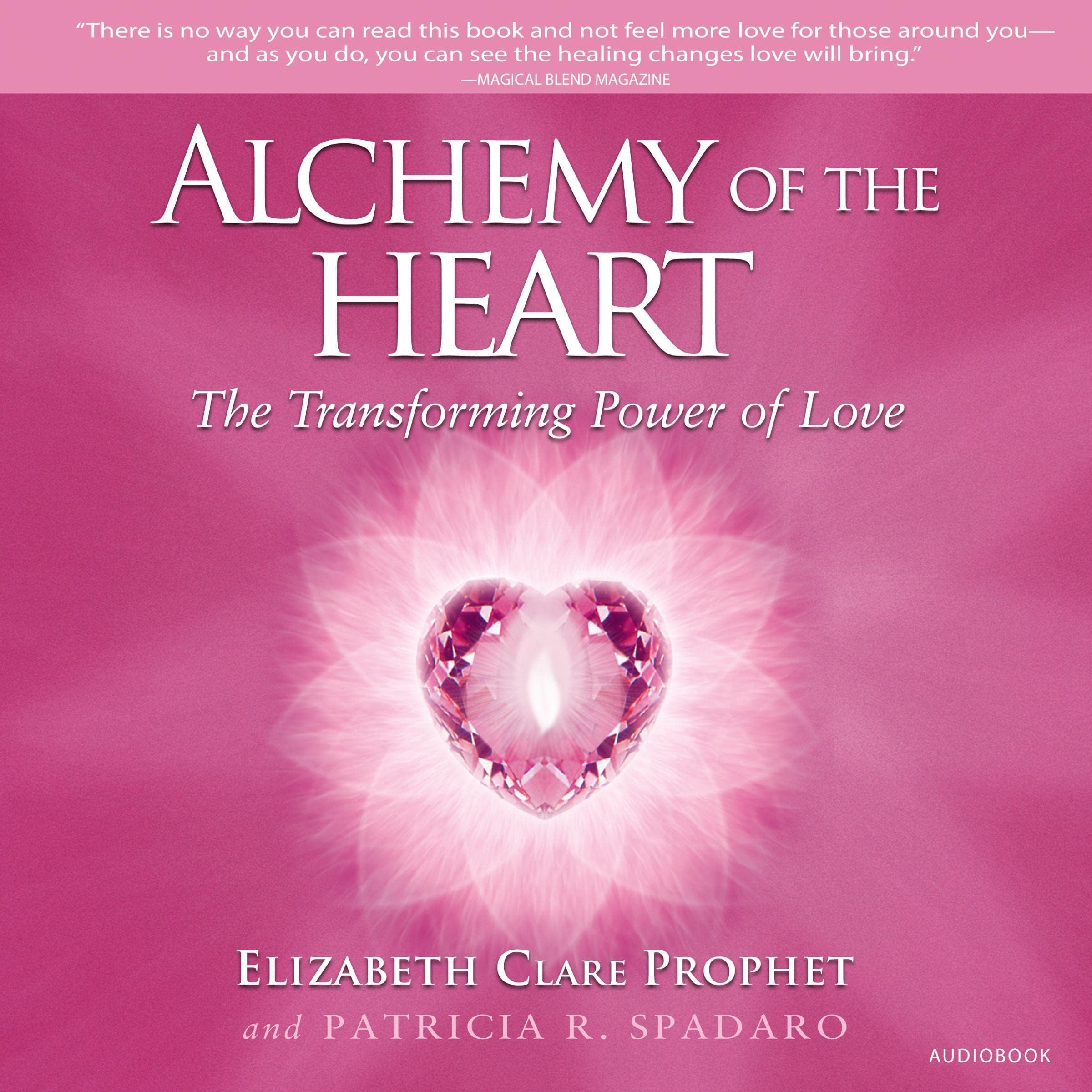 Alchemy of the Heart: How to Give and Receive More Love (Pocket Guides to Practical Spirituality)