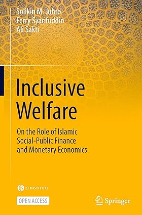 Inclusive Welfare: On the Role of Islamic Social-Public Finance and Monetary Economics-Wow! eBook