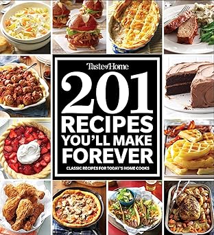 Taste of Home 201 Recipes You'll Make Forever: Classic Recipes for Today's Home Cooks (Taste of Home Classics)-Wow! eBook