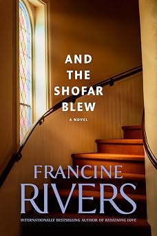 And the Shofar Blew A Novel The Contemporary Christian Fiction Story of a Young Minister and His Wife Set in Central California