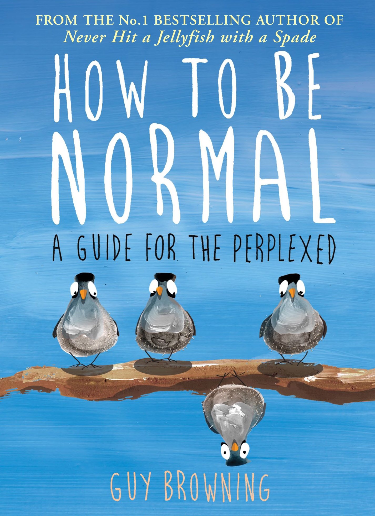How to Be Normal: A Guide for the Perplexed - Browning, Guy