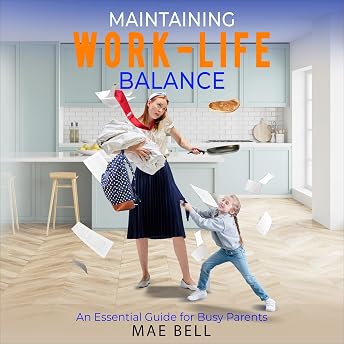 Maintaining Work-Life Balance Audiobook by Mae Bell episode artwork