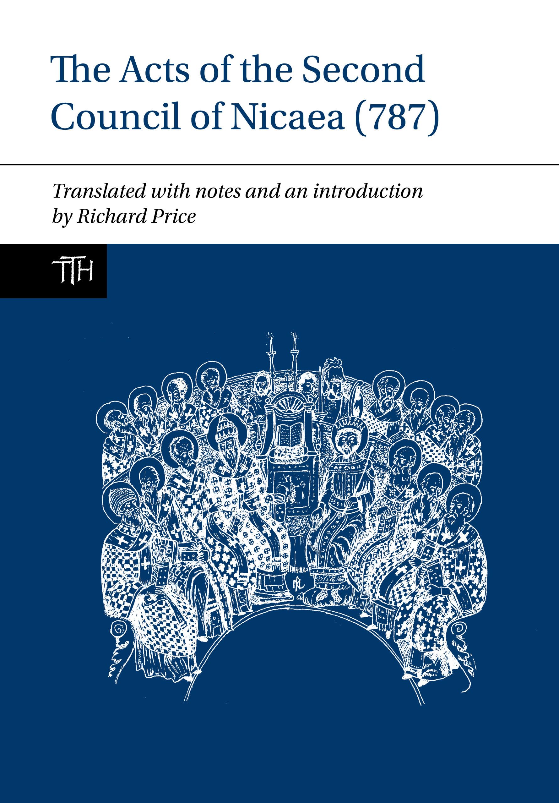 The Acts of the Second Council of Nicaea (787) (Translated Texts for Historians): 68
