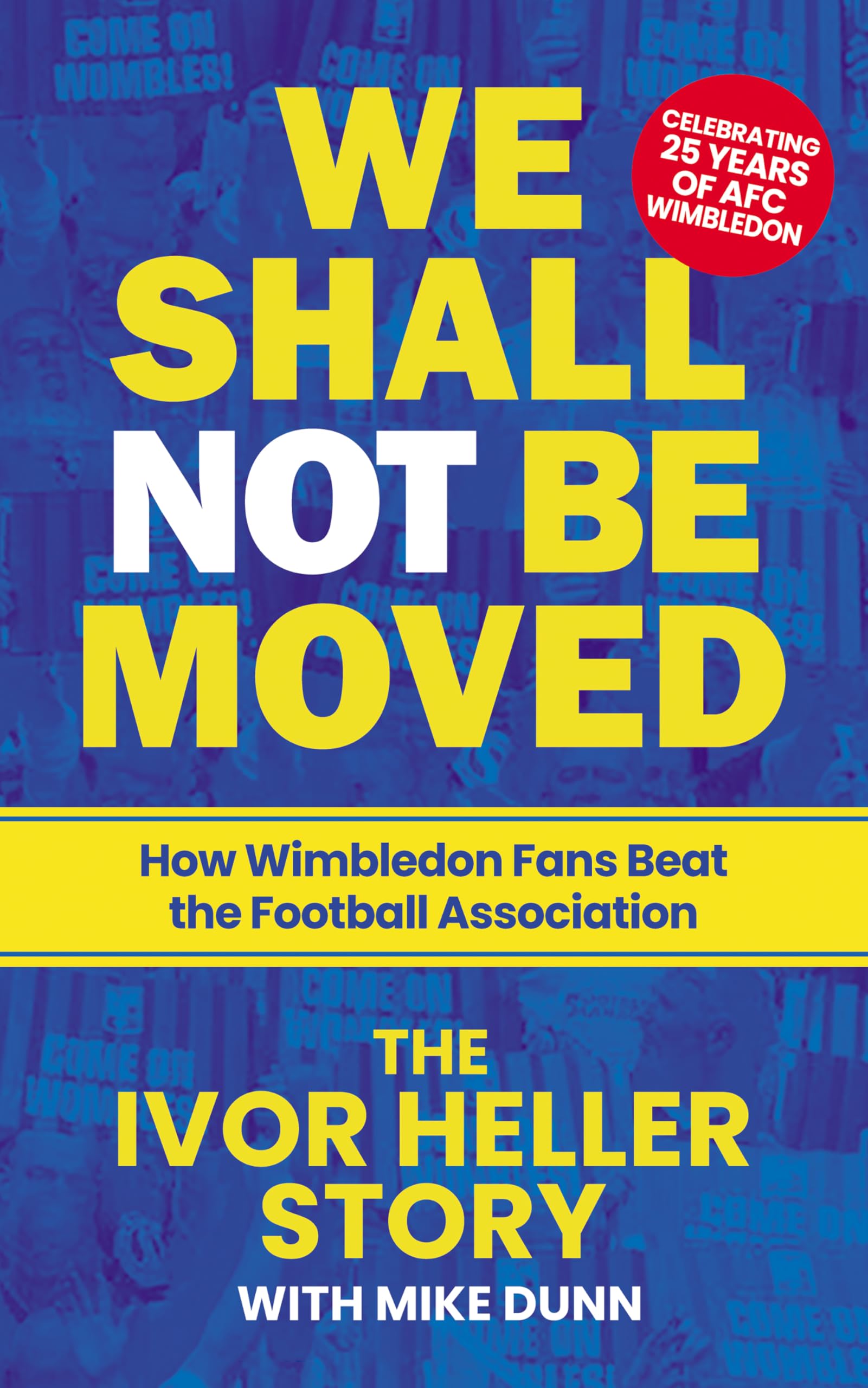 We Shall Not Be Moved: How Wimbledon Fans Beat the Football Association